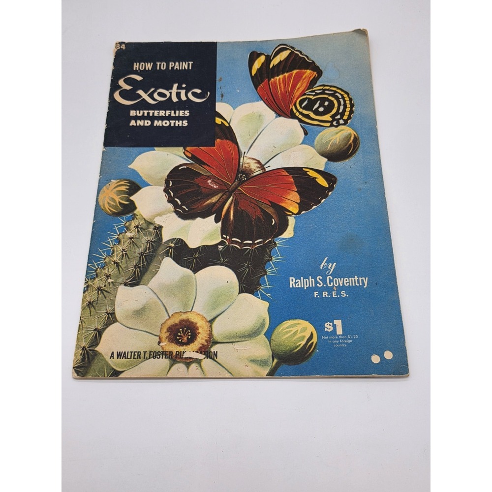 How to Paint Exotic Butterflies & Moths By Ralph S. Coventry Walter Foster